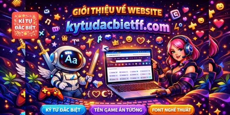 Giới Thiệu Về Website kytudacbietff.com