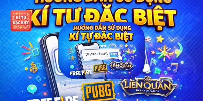 Kí Tự Đặc Biệt Tạo Tên Game Đẹp Đang Được Tìm Kiếm Nhiều